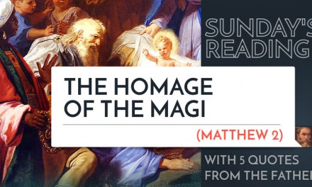 Sunday’s Reading: The Homage of the Magi (Mt 2) – 5 Quotes from the Fathers